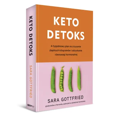 Keto detoks. 4-tygodniowy plan na zrzucenie zb�dnych kilogram�w i odzyskanie r�wnowagi hormonalnej