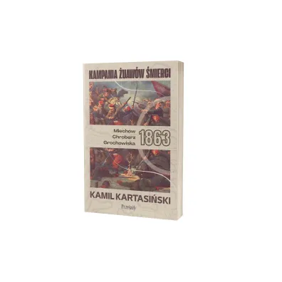 Kampania �uaw�w �mierci. Miech�w-Chroberz-Grochowiska 1863