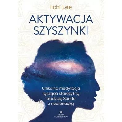 Aktywacja szyszynki - Ilchi Lee
