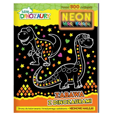 Lubi� dinozaury. Neon. Moc koloru