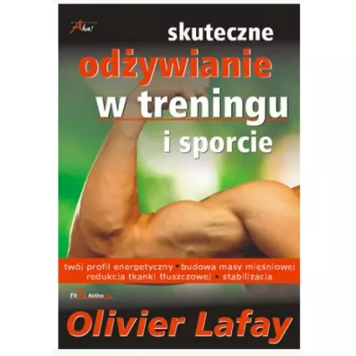 Skuteczne od�ywianie w treningu i sporcie - Olivier Lafay