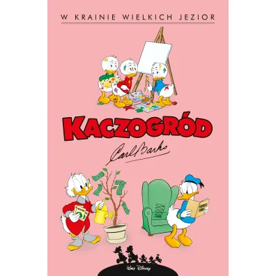 Kaczogr�d. Carl Barks. W krainie wielkich jezior i inne historie z lat 1956-195 - Carl Barks