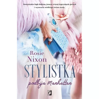 Stylistka podbija Manhattan - Rosie  Nixon