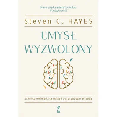 Umys� wyzwolony - Steven C. Hayes