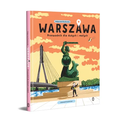 Warszawa. Przewodnik dla du�ych i ma�ych