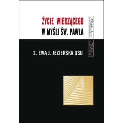 �ycie wierz�cego w my�li �w. Paw�a - Ewa J. Jezierska