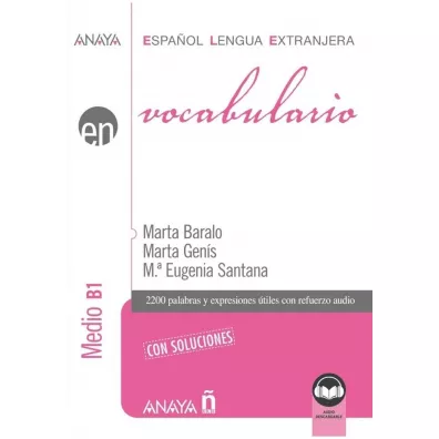 Vocabulario Medio B1 - Marta  Baralo, Marta  Genis, M. Eugenia Santana