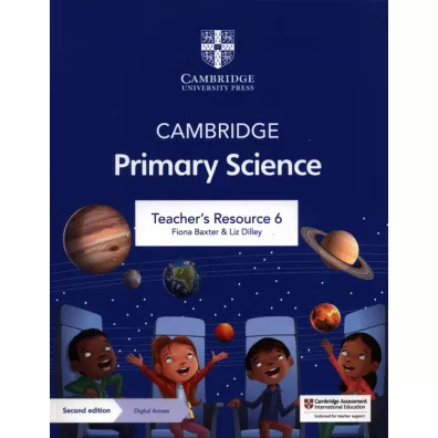 Cambridge Primary Science Teacher's Resource 6 with Digital Access - Liz Dilley, Fiona Baxter