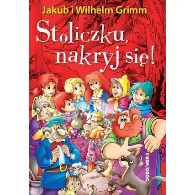 Stoliczku nakryj si�! - Jakub Grimm, Wilhelm Grimm