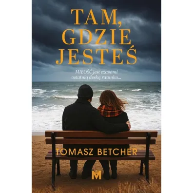Tam, gdzie jeste� - Tomasz Betcher
