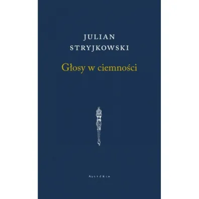 G�osy w ciemno�ci - Julian Stryjkowski
