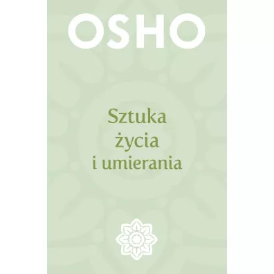 Sztuka ycia i umierania - Osho