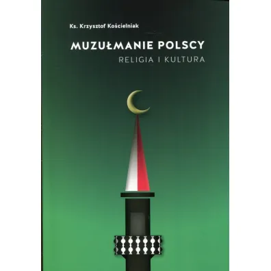 Muzu�manie polscy religia i kultura - Krzysztof Ks Ko�cieniak