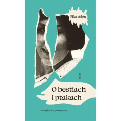 O bestiach i ptakach - Pilar Ad�n