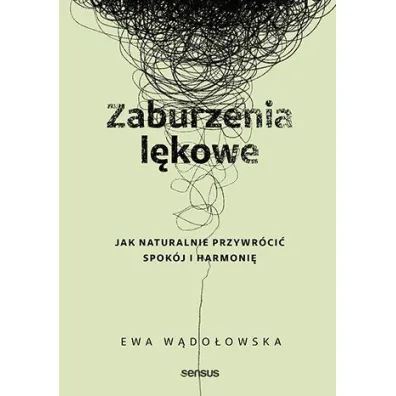 Zaburzenia l�kowe. Jak naturalnie przywr�ci� spok�j i harmoni� - Ewa  W�do�owska