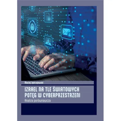 Izrael na tle pot�g w cyberprzestrzeni - Maciej J�drzejewski