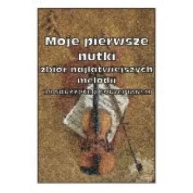 Moje pierwsze nutki na Skrzypce z fortepianem - Gra�yna  Radkowska