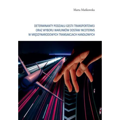 Determinanty podzia�u gestii transportowej.. - Marta Ma�kowska