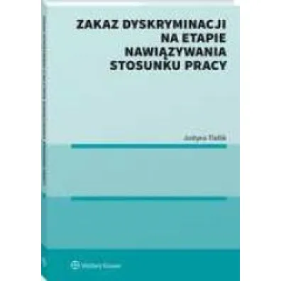 Zakaz dyskryminacji na etapie nawi�zywania stosunku pracy