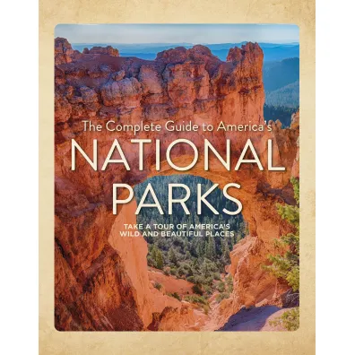 The Complete Guide to America`s National Parks - Nancy J. Hajeski