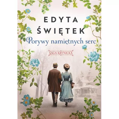Porywy nami�tnych serc. Saga krynicka. Tom 3 - Edyta �wi�tek