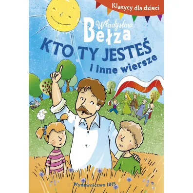 Kto ty jeste� i inne wiersze klasycy dla dzieci - W�adys�aw Be�za