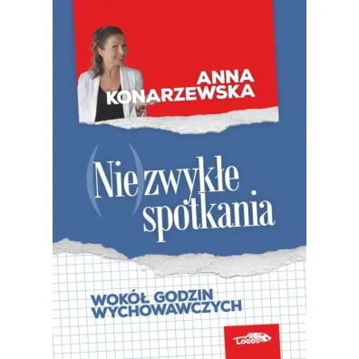 (Nie)zwyk�e spotkania. Wok� godzin wychowawczych - Anna Konarzewska