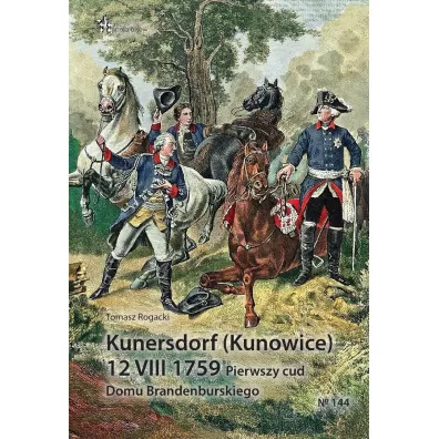 Kunersdorf (kunowice) 12 viii 1759 pierwszy cud - Tomasz Rogacki