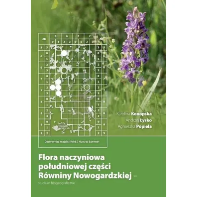 Flora naczyniowa po�udniowej cz�ci R�wniny Nowogardzkiej - studium fitogeograficzne - Agnieszka  Popiela, Andrzej  �ysko, Karolina  Konopska