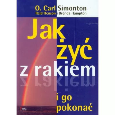 Jak �y� z rakiem I go pokona� - Carl Simonton