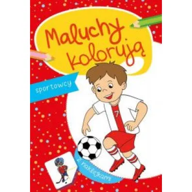 Maluchy koloruj�. Sportowcy + naklejki