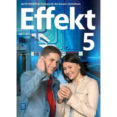 Effekt 5. Podrcznik do jzyka niemieckiego dla liceum i technikum - Anna Kryczyska-Pham