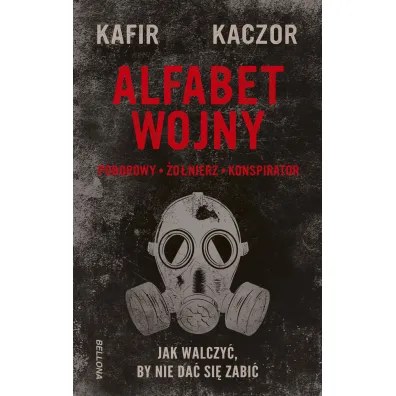 Alfabet wojny. Jak walczy�, by nie da� si� zabi� - Kafir