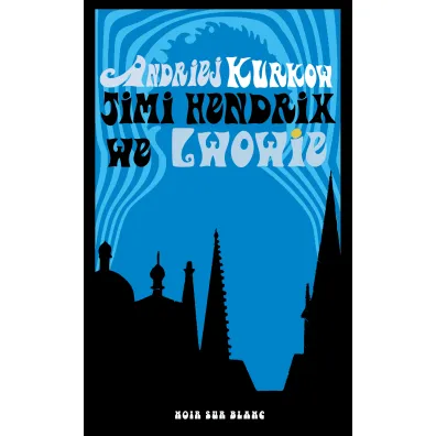 Jimi Hendrix we Lwowie - Andriej Kurkow