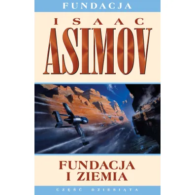 Fundacja i Ziemia. Cykl Fundacja. Tom 10 - Isaac Asimov