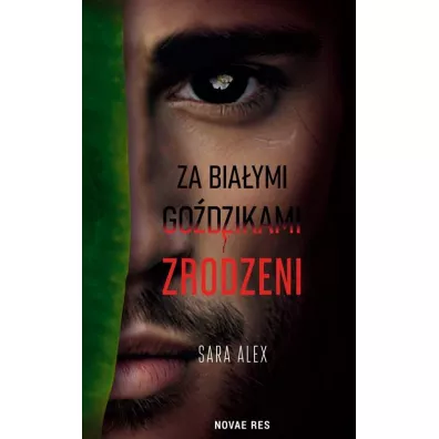 Za biaymi godzikami. Zrodzeni - Sara Alex