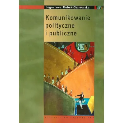 Komunikowanie polityczne i publiczne - Bogus�awa Dobek-Ostrowska