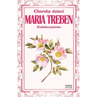Choroby dzieci. Zio�olecznictwo - Maria Treben