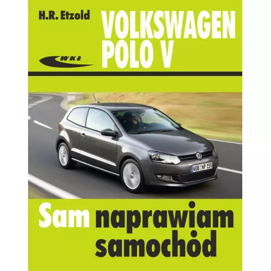 Volkswagen Polo V od VI 2009 do XI 2017 - Hans Etzold