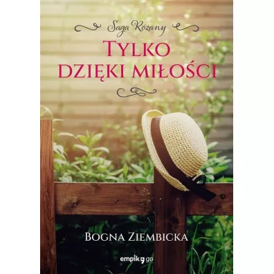 Tylko dzi�ki mi�o�ci. R�any. Tom 3 - Bogna Ziembicka