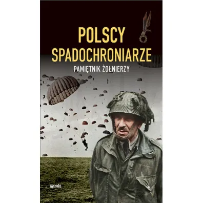 Polscy spadochroniarze. Pami�tnik �o�nierzy