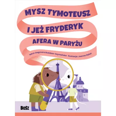 Mysz Tymoteusz i je� Fryderyk. Afera w Pary�u - Dagmara Budzbon-Szyma�ska
