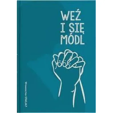 Modlitewnik We� i si� m�dl