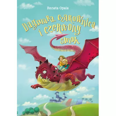 Dagmara, czarownica i czerwony smok - Renata Opala, Marcin  Piwowarski Ilustr