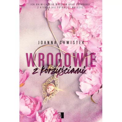 Wrogowie z korzy�ciami - Joanna Chwistek
