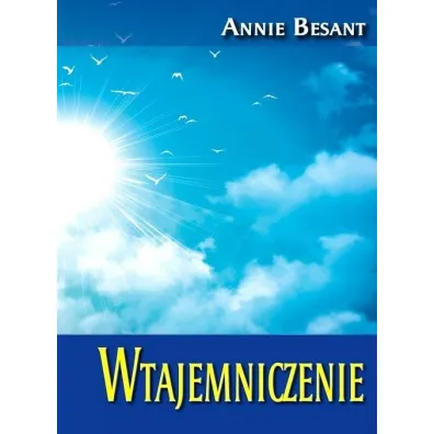 Wtajemniczenie - Annie Besant