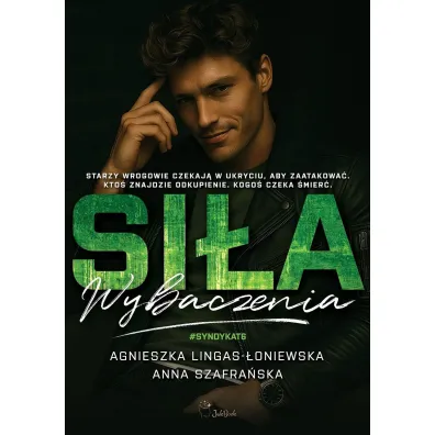 Si�a wybaczenia. Seria Syndykat. Tom 6. - Agnieszka Lingas-�oniewska, Anna Szafra�ska