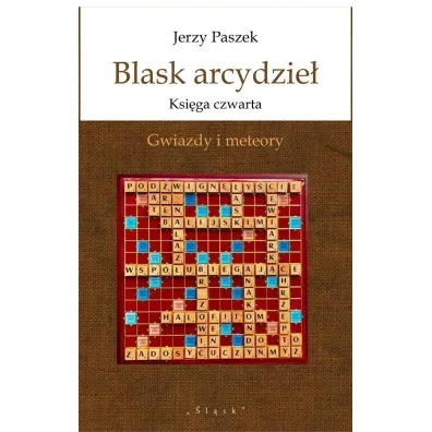 Blask arcydzie�. Ksi�ga czwarta. Gwiazdy i meteory - Jerzy Paszek