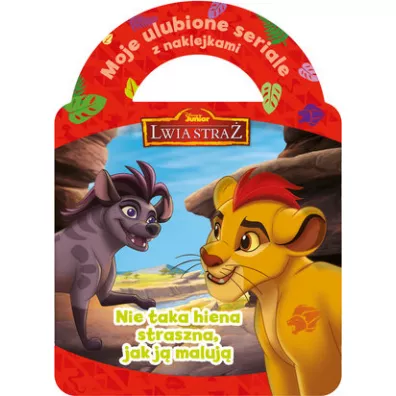 Moje ulubione seriale z naklejkami. Disney Junior Lwia Stra�. Nie taka hiena straszna, jak j� maluj�