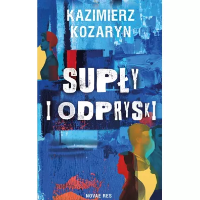 Sup�y i odpryski - Kazimierz Kozaryn